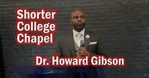 Shorter College Chapel - Dr. Howard Gibson