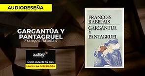 Gargantúa y Pantagruel - François Rabelais | Audio Resumen