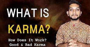 What Is Karma | Karma Explained | Good & Bad Karma | How Does Karma Works
