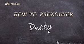 How to Pronounce Duchy (Real Life Examples!)