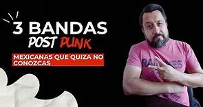 3 Bandas de Post Punk Mexicanas