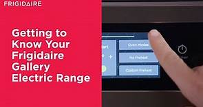 Getting to Know Your Frigidaire Gallery Electric Range