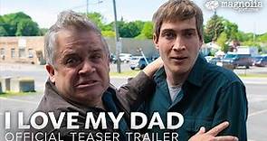 I Love My Dad - Official Teaser Trailer