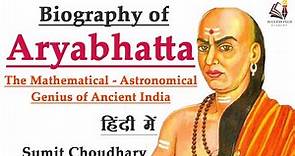 Biography and contribution of Aryabhatta, The Mathematical - Astronomical Genius of Ancient India