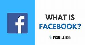 What Is Facebook? The Purpose of Facebook