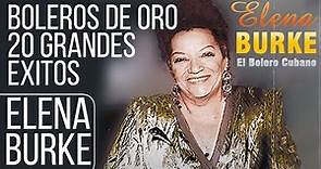 Elena Burke Boleros De Oro - 20 Grandes Exitos De Elena Burke Bolero Cubano