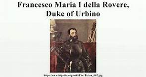 Francesco Maria I della Rovere, Duke of Urbino