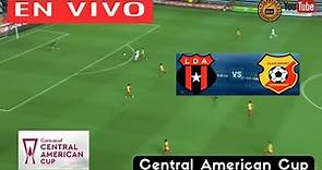 ALAJUELENSE VS HEREDIANO EN VIVO 🔴 CONCACAF CENTRAL AMERICAN CUP - REVANCHA DE SEMIFINALES