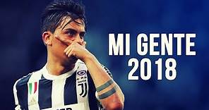 Paulo Dybala - Mi Gente | Skills & Goals | 2017/2018 HD