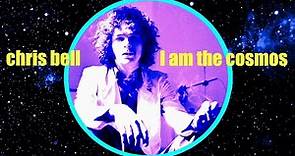 Chris Bell 'I am the Cosmos' (+lyrics)