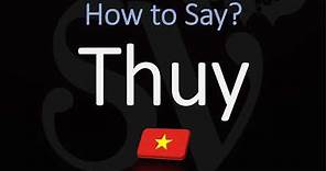 How to Pronounce Thuy? (CORRECTLY) Name Meaning & Pronunciation