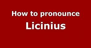 How to pronounce Licinius (Italian/Italy) - PronounceNames.com