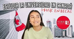 BECAS para ESTUDIAR la UNIVERSIDAD en CANADÁ 🇨🇦 YORK UNIVERSITY en TORONTO | 💰+$45K al año en BECAS