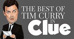 The Best of Tim Curry in "Clue: The Movie"