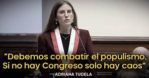 Adriana Tudela: “Debemos combatir el populismo. Si no hay Congreso solo hay caos”