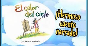 "EL COLOR DEL CIELO"- PETER H. REYNOLDS| CUENTO INFANTIL NARRADO| PARA NIÑOS DE TODAS LAS EDADES