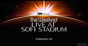 The Weeknd - Live At Sofi Stadium Trailer (HBO Concert Special)