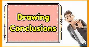 Making/Drawing Conclusions (with Examples)