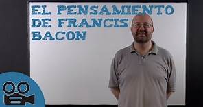 El pensamiento de Francis Bacon