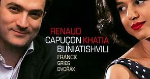 Renaud Capuçon, Khatia Buniatishvili - Franck, Grieg, Dvorák