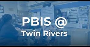 PBIS @ Twin Rivers Unified School District