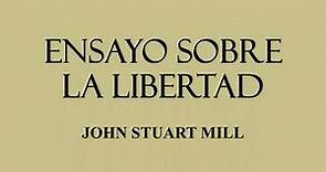 Ensayo sobre la libertad | Capítulo 1 | John Stuart Mill