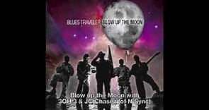Blues Traveler with 3OH!3 & JC Chasez (of *NSync) "Blow up the Moon"