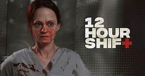 12 Hour Shift - Official Trailer