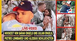 Live-Video: Hochzeit von Sarah Engels und Julian Engels, Pietro Lombardi und Alessio schluchzten