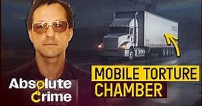 The Truck Stop Killer With A Mobile Torture Chamber | Most Evil Killers | Absolute Crime