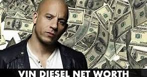 Vin Diesel Net Worth 2018