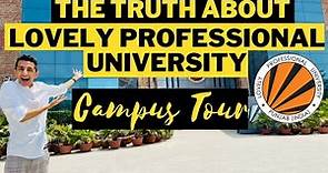 THE TRUTH ABOUT LOVELY PROFESSIONAL UNIVERSITY | Campus Tour | Watch Before You Join