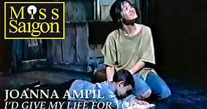 MISS SAIGON | Joanna Ampil | I'd Give My Life For You