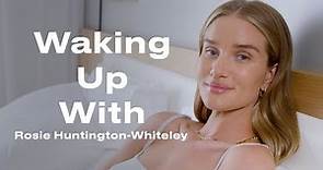 This Is Rosie Huntington-Whiteley's Morning Routine | Waking Up With | ELLE