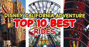 Top 10 rides at Disney California Adventure Park - Anaheim, California | 2022