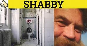 🔵 Shabby - Shabby Meaning - Shabby Examples - Shabby Definition - GRE 3500 Vocabulary