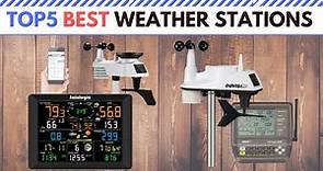 The Best Weather Stations in 2021 [ Top 5 ]
