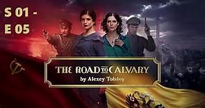 The Road to Calvary | Хождение по мукам | Season 1 | Episode 5