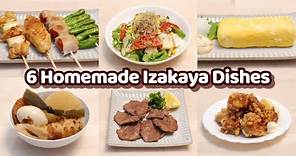 6 Homemade Izakaya Dishes - Japanese Food Easy Cooking Recipes