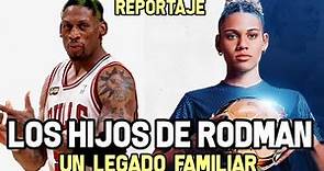 LOS HIJOS DE DENNIS RODMAN - Fútbol y Baloncesto | Reportaje NBA #dennisrodman