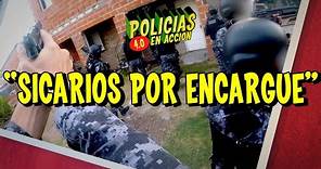 POLICÍAS EN ACCIÓN 4.0 - "SICARIOS POR ENCARGUE"