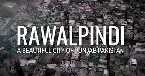 RAWALPINDI راولپِنڈى | A Beautiful City of Punjab Pakistan