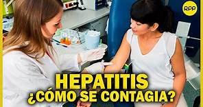 HEPATITIS: ¿Cómo se contagia y cuál es el tratamiento?