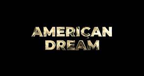 ‘American Dream’ official trailer