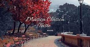 🎧💔MUSICA CLASICA TRISTE PARA EMOCIONARSE Y LLORAR🎹MUSICA NOSTALGICA| CHOPIN | BEETHOVEN ENTRE OTROS