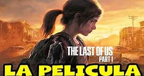 The Last of Us Remake - La pelicula completa en Español Latino - Todas las cinematicas - 4K