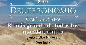 Deuteronomio 6:1-9 | El mas grande de todos los mandamientos