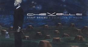 Chevelle - Stray Arrows - A Collection Of Videos