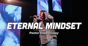 Eternal Mindset | Pastor Evan Dickey | New Life Church