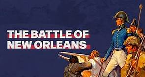 The Battle of New Orleans: War of 1812